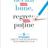Decizii mai bune, regrete mai puține. 5 întrebări care te vor ajuta să afli în ce direcție s-o iei