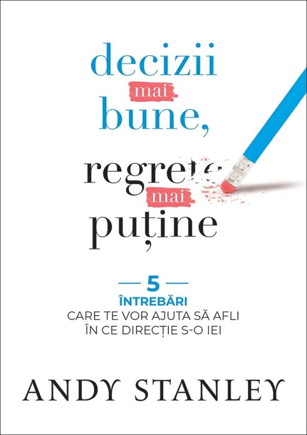 Decizii mai bune, regrete mai puține. 5 întrebări care te vor ajuta să afli în ce direcție s-o iei
