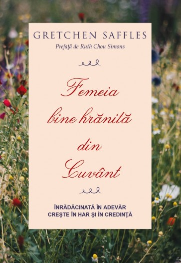 28225 Femeia bine hrănită din Cuvânt. Înrădăcinată în adevăr, crește în har și în credință