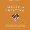 Dărnicia creștină. Învățați, rugați-vă și lucrați împreună pentru a deveni oameni cu inimă mare așa cum ne cheamă Dumnezeu să fim