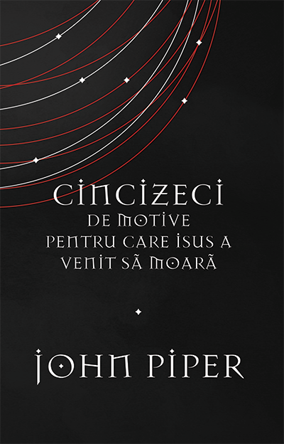 28342 Cincizeci de motive pentru care Isus a venit să moară
