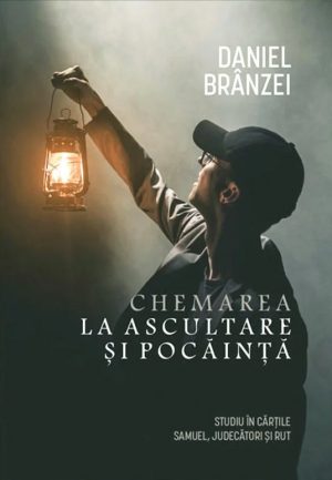 28399 Chemarea la ascultare și pocăință. Studiu în cărțile Samuel, Judecători și Rut