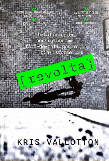 29833 Revolta. Bătălia epică pentru cea mai fără-de-tați generație din istorie
