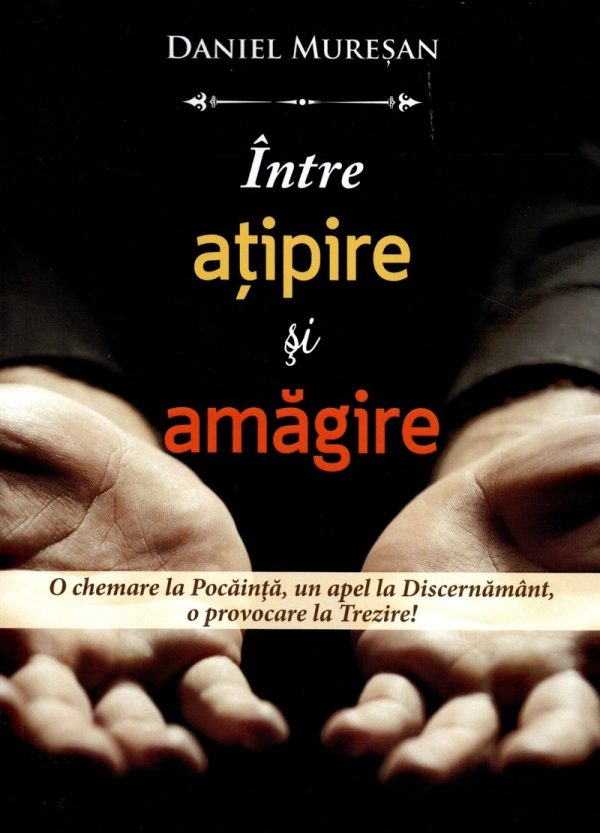 Între ațipire și amăgire. O chemare la pocăință, un apel la discernământ, o provocare la trezire