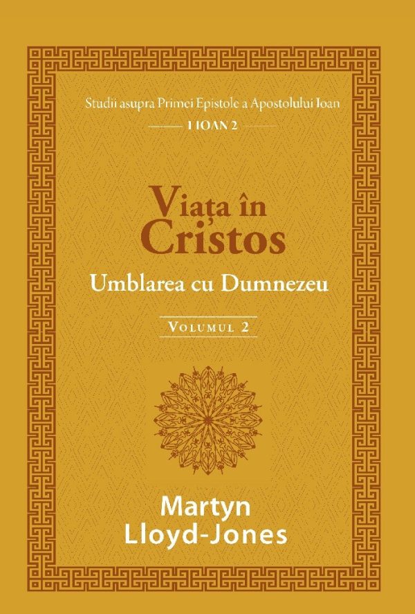 30202-1 Viața în Cristos - Studii în 1 Ioan. Vol. 2: Umblarea cu Dumnezeu