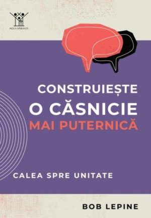 30708_1 Construiește o căsnicie mai puternică: Calea spre unitate