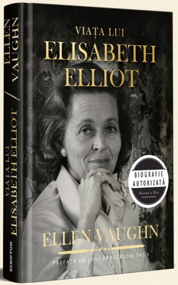 30798 Viața lui Elisabeth Elliot. Biografie autorizată. Partea a II-a