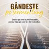 Gândește pe termen lung: Decizii pe care le poți lua astăzi, pentru viața pe care ți-o dorești mâine