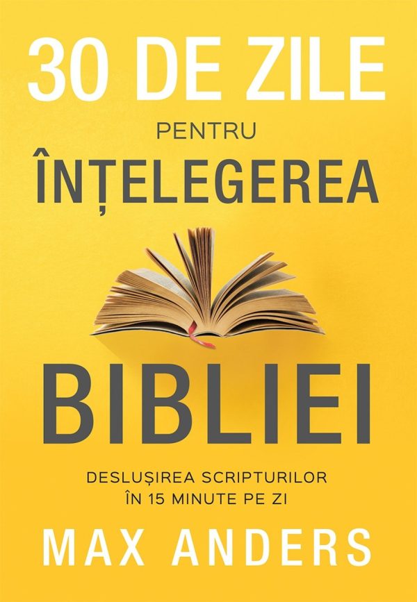 30 de zile pentru înțelegerea Bibliei - Max Anders