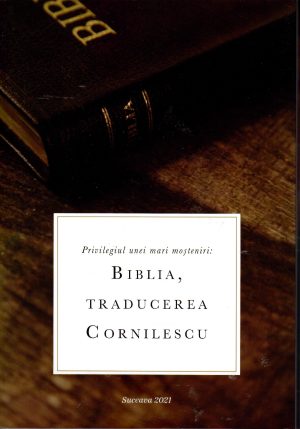 34878 Privilegiul unei mari moșteniri: Biblia, Traducerea Cornilescu