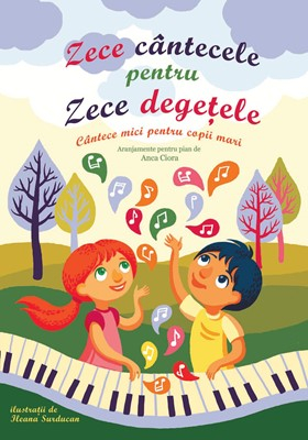 37 Zece cântecele pentru zece degețele, aranjamente pentru pian; carte cu DVD inclus