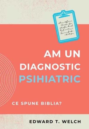 Am un diagnostic psihiatric - Ce spune Biblia