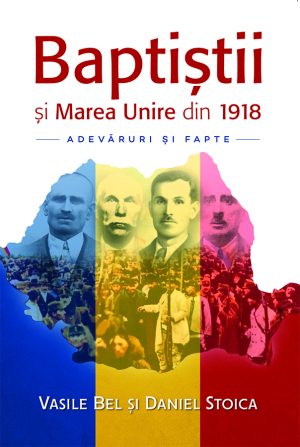 Baptistii_si_marea_unire_coperta_fatawebmica Baptiștii și Marea Unire din 1918 - Adevăruri și fapte