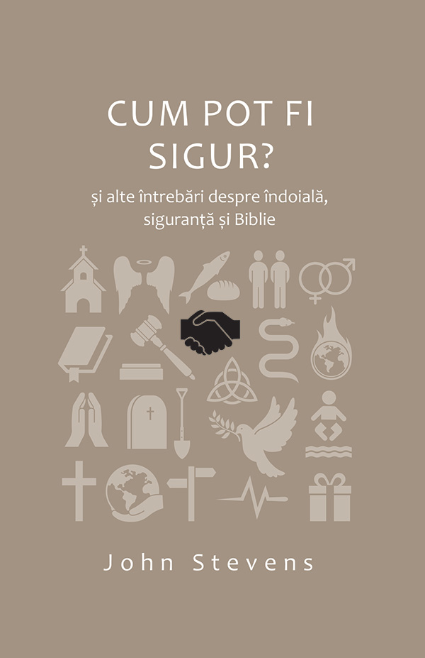 Cum pot fi sigur? și alte întrebări despre îndoială, siguranță și Biblie