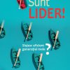 Sunt lider! Slujesc eficient generației?