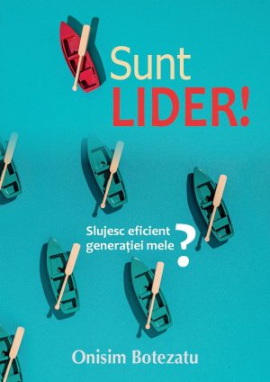 WhatsApp-Image-2024-03-18-at-11.19.55 Sunt lider! Slujesc eficient generației?