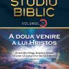 A doua venire a lui Hristos. Studiu Biblic. Vol. 13