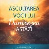 Ascultarea vocii lui Dumnezeu astăzi