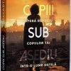 Copiii sub asediu: Oferă refugiu copiilor tăi într-o lume ostilă