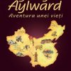 Gladys Aylward: Aventura unei vieți - seria Biografii