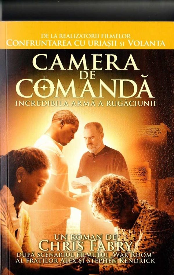 Camera de comanda. Incredibila arma a rugaciunii