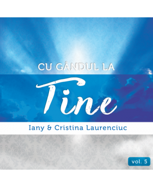 CD Iany și Cristina Laurenciuc - Cu gândul la Tine