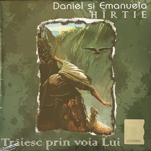 cd_traiesc_prin_voia_lui CD Daniel și Emanuela Hîrtie - Trăiesc prin voia Lui