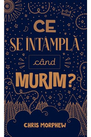 Ce se întâmplă când murim? - seria Întrebări mari