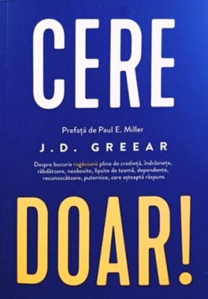 Cere doar: Ajutând creștinii să se roage cu bucurie, nu din obligație