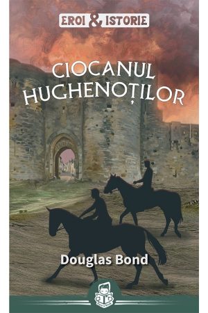 Ciocanul hughenoților - seria Eroi&Istorie