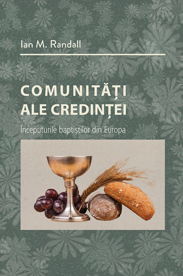 comunitati_ale_credintei_web Comunități ale credinței. Începuturile baptiștilor din Europa