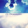 Comuniunea cu Dumnezeu. O teologie biblica a inchinari