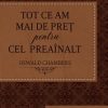 Tot ce am mai de preț pentru Cel Preaînalt – Ediție de jurnal devoțional
