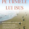 Pe urmele lui Isus