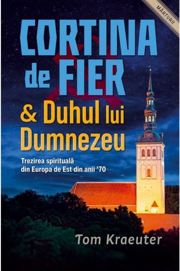 cortina Cortina de Fier și Duhul lui Dumnezeu: Trezirea spirituală din Europa de Est din anii ’70