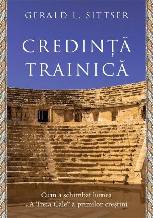 credinta Credință trainică. Cum a schimbat lumea „A Treia Cale“ a primilor creștini