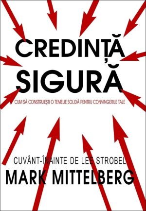 Credință sigură. Cum să construiești o temelie solidă pentru convingerile tale