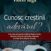 Cunosc creștinii adevărul?