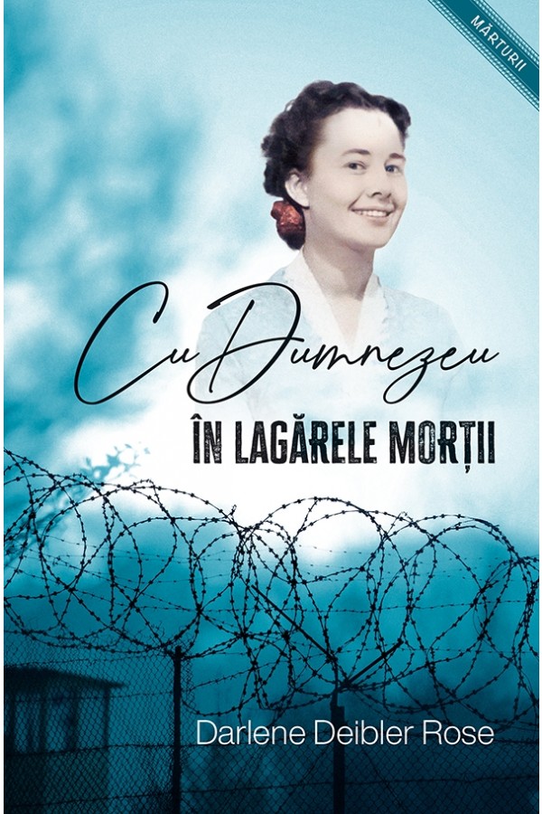 cu_dumnezeu_in_lagarele_mortii-1 Cu Dumnezeu în lagărele morții