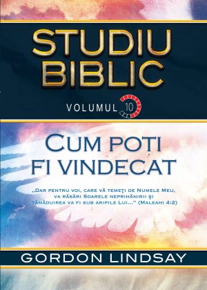 cum-poti-fi-vindecat_web Cum poti fi vindecat. Studiu Biblic. Vol. 10