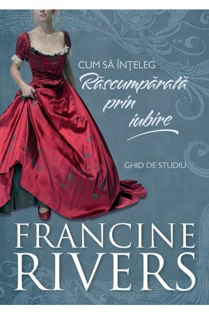 cum-sa-inteleg-rascumparata-prin-iubire-ghid01 Cum să înțeleg „Răscumpărată prin iubire”. Ghid de studiu
