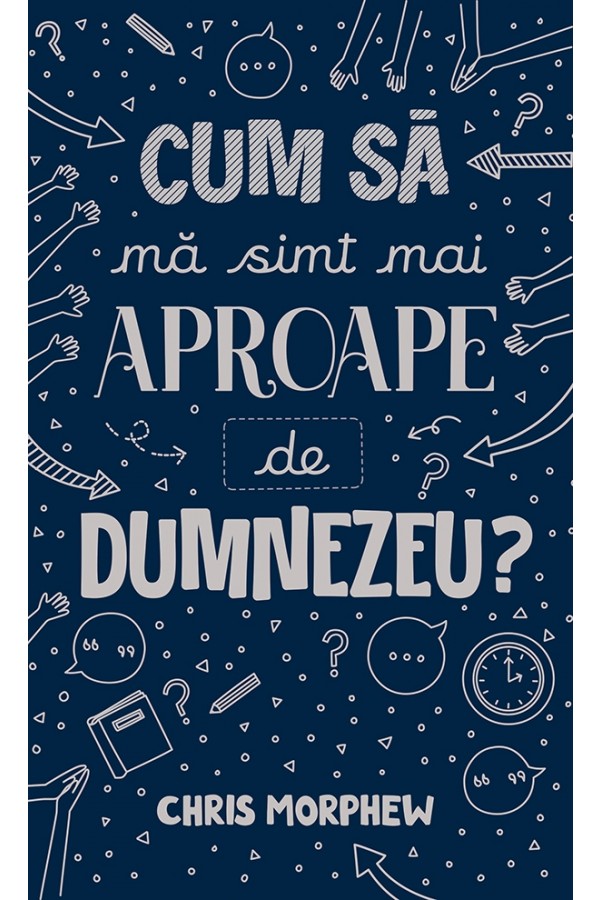 Cum să mă simt mai aproape de Dumnezeu? - seria Întrebări mari