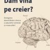 Dăm vina pe creier? Distingerea dezechilibrelor chimice, a tulburărilor cerebrale şi a neascultării