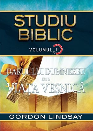 darul-lui-dumnezeu-este-viata-vesnica_web Darul lui Dumnezeu este viata vesnica. Studiu Biblic. Vol. 11