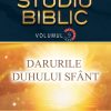 Darurile Duhului Sfant. Studiu Biblic. Vol. 9