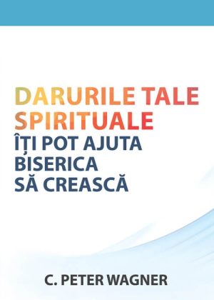 darurile-tale-spirituale_web Darurile tale supranaturale iti pot ajuta Biserica sa creasca