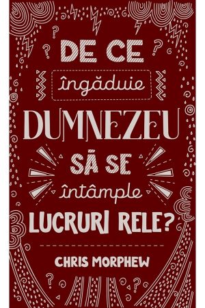 de_ce_i_nga_duie_dumnezeu_sa_se_i_nta_mple_lucruri_rele-1_1 De ce îngăduie Dumnezeu să se întâmple lucruri rele? - seria Întrebări mari