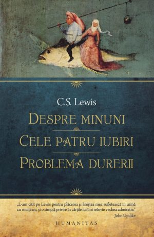 Despre minuni - Cele patru iubiri - Problema durerii