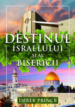destinul-israelului Destinul Israelului şi al Bisericii