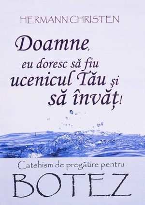 doamne Doamne, eu doresc sa fiu ucenicul Tau si sa invat...